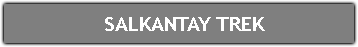 SALKANTAY TREK