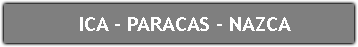 ICA - PARACAS - NAZCA